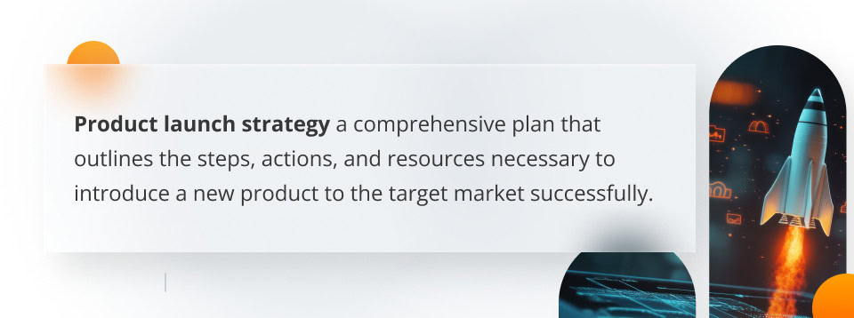 How to create a successful product launch strategy? Product launch strategy - definition